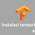 Cara Instal Tensorflow Dengan GPU Windows