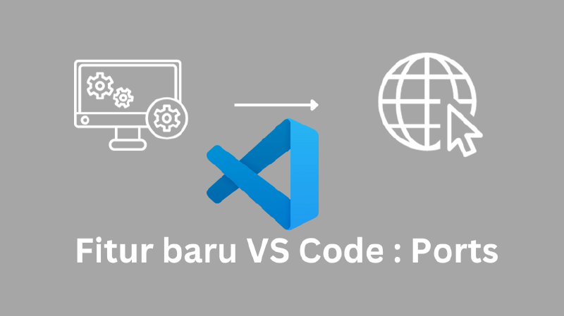 Featured image of post Fitur Baru VS Code: Port Forwarding