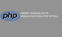 Featured image of post Insert Banyak Data Sekaligus ke dalam Database PHP MySQL