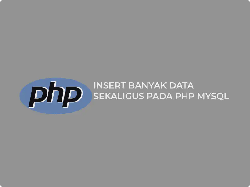 Featured image of post Insert Banyak Data Sekaligus ke dalam Database PHP MySQL