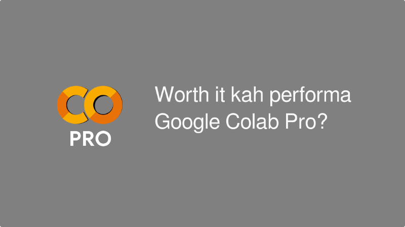 Featured image of post Review Penggunaan Google Colab Pro